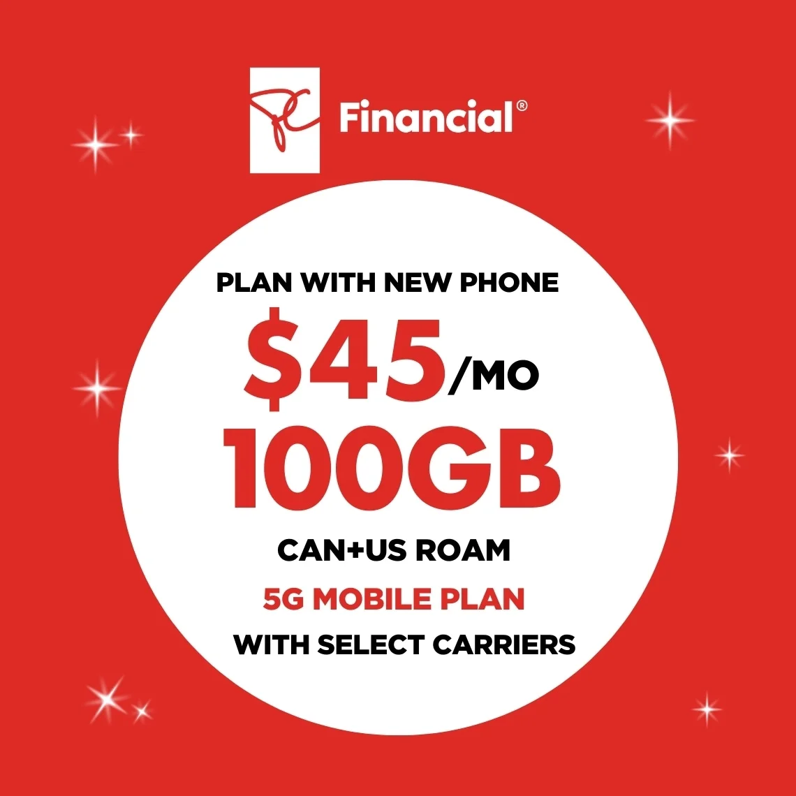 White President's Choice Financial logo above a white circle on a red  background containing "100 GB FOR $45/MO with select carriers".